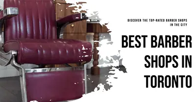 5 Best Barber Shops in Toronto (2026)