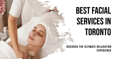 5 Best Facial Services in Toronto (2026)