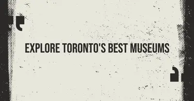 5 Best Museums in Toronto (2026)