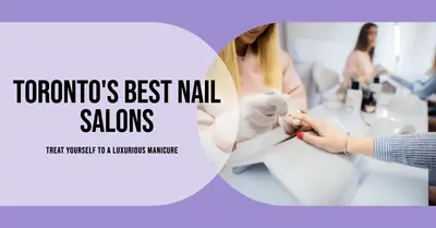 5 Best Nail Salons in Toronto (2026)
