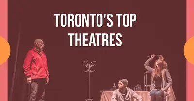 5 Best Theatres in Toronto (2026)