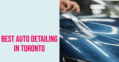6 Best Auto Detailing Services in Toronto (2026)