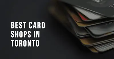 5 Best Card Shops in Toronto (2026)