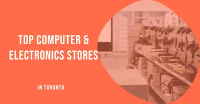 5 Best Computer Electronics Stores in Toronto (2026)