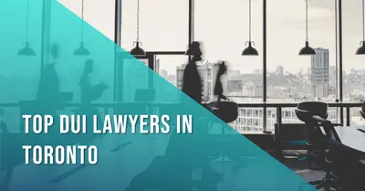 5 Best DUI Lawyers in Toronto (2026)