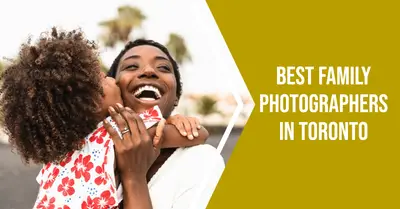 5 Best Babies and Family Photographers in Toronto (2026)