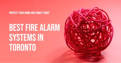 5 Best Fire Alarm Systems in Toronto (2026)