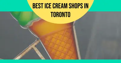 5 Best Ice Cream Shops in Toronto (2026)