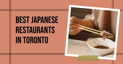 5 Best Japanese Restaurants in Toronto (2026)