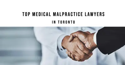 5 Best Medical Malpractice Lawyers in Toronto (2026)