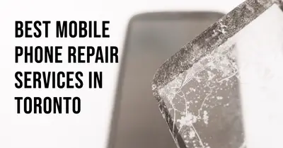 5 Best Mobile Phone Repair Services in Toronto (2026)