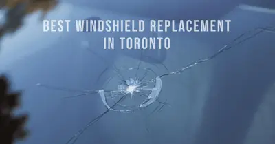 5 Best Windshield Replacement in Toronto (2026)