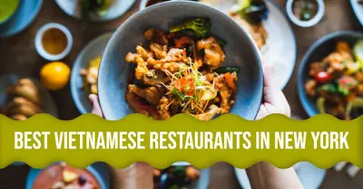 5 Best Vietnamese Restaurants in New York (2026)