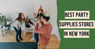 5 Best Party Supplies Stores in New York (2026)