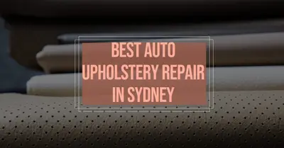 5 Best Auto Upholstery Repair Services in Sydney (2026)
