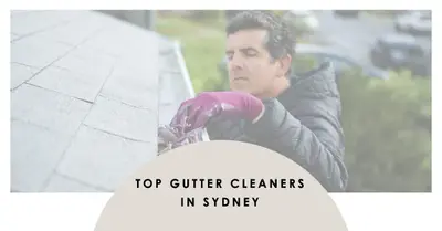5 Best Gutter Cleaners in Sydney (2026)
