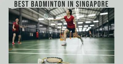 5 Best Badminton Courts in Singapore (2026)