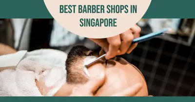 5 Best Barber Shops in Singapore (2026)