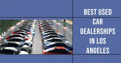 5 Best Car Dealerships in Los Angeles (2026)