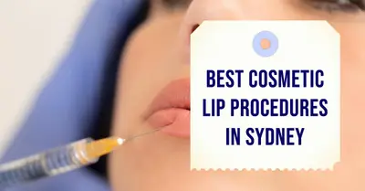 5 Best Cosmetic Lip Procedures in Sydney (2026)