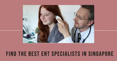 5 Best ENT Specialists in Singapore (2026)