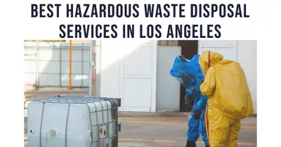5 Best Hazardous Waste Disposal Services in Los Angeles (2026)