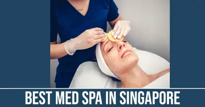 5 Best Med Spa in Singapore (2026)