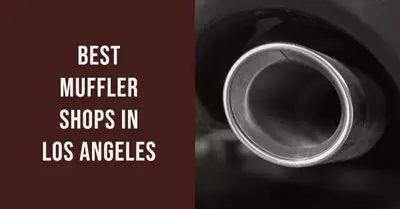 5 Best Muffler Shops in Los Angeles (2026)