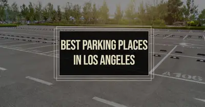4 Best Parking Places in Los Angeles (2026)