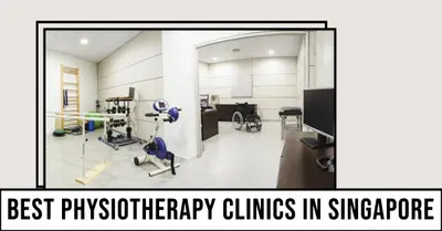 5 Best Physiotherapy Clinics in Singapore (2026)
