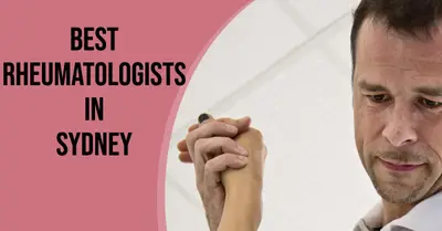 3 Best Rheumatologists in Sydney (2026)