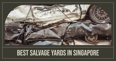 5 Best Salvage Yards in Singapore (2026)