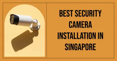 5 Best Security Camera Installation Services in Singapore (2026)