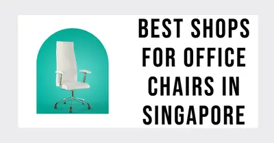 5 Best Shops for Office Chairs in Singapore (2026)