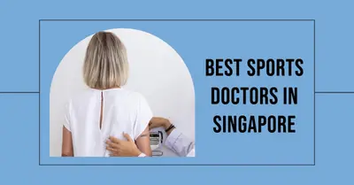 5 Best Sports Doctors in Singapore (2026)