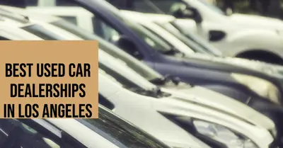 5 Best Used Car Dealerships in Los Angeles (2026)