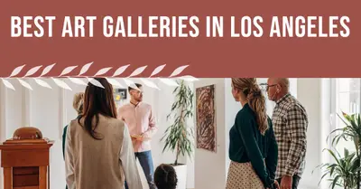 5 Best Art Galleries in Los Angeles (2026)