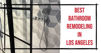 5 Best Bathroom Remodeling Services in Los Angeles (2026)