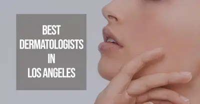 5 Best Dermatologists in Los Angeles (2026)