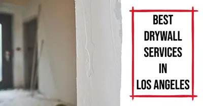 5 Best Drywall Services in Los Angeles (2026)