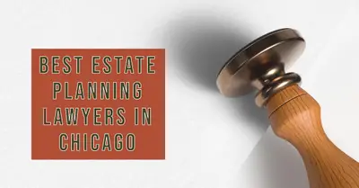 5 Best Estate Planning Lawyers in Chicago (2026)