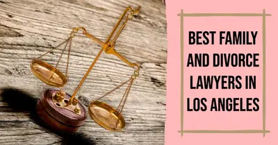 5 Best Family and Divorce Lawyers in Los Angeles (2026)