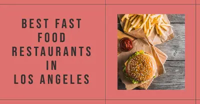 5 Best Fast Food Restaurants in Los Angeles (2026)