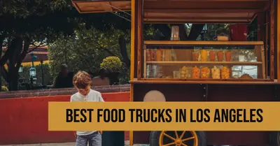 5 Best Food Trucks in Los Angeles (2026)
