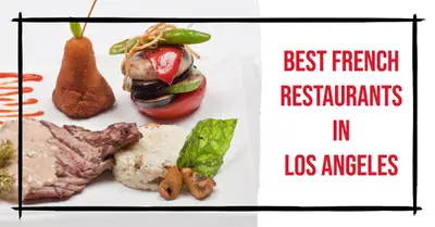 5 Best French Restaurants in Los Angeles (2026)