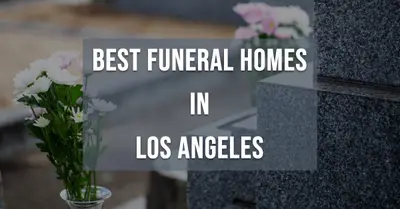 5 Best Funeral Homes in Los Angeles (2026)