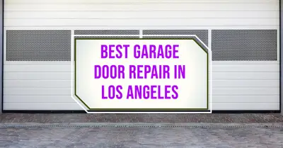 5 Best Garage Door Repair Services in Los Angeles (2026)