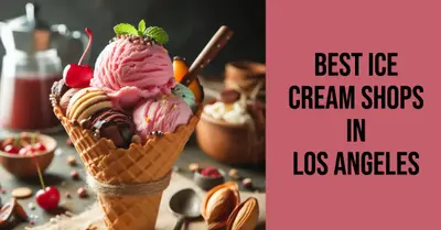 5 Best Ice Cream Shops in Los Angeles (2026)