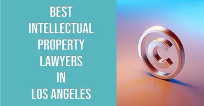 5 Best Intellectual Property Lawyers in Los Angeles (2026)