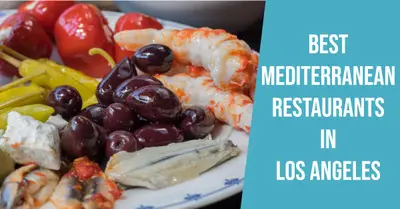 5 Best Mediterranean Restaurants in Los Angeles (2026)